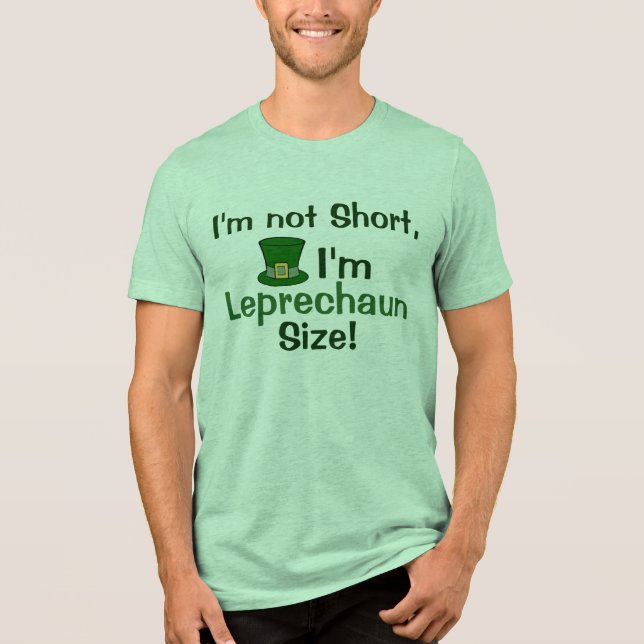 Jag är inte Kort, jag är Leprechaun Storlek Funny  Tee (Framsida)
