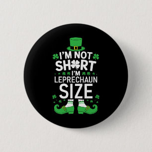 Jag är inte kort jag är Leprechaun-storlek T-shirt Knapp