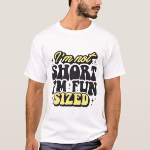 Jag är inte Kort, jag är Roligt Funny Sarkastic T Shirt