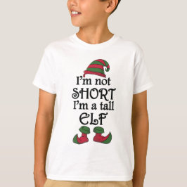 Jag är inte Kort, jag är Tall Elf T Shirt