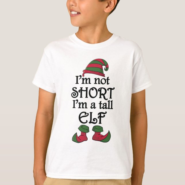 Jag är inte Kort, jag är Tall Elf T Shirt (Framsida)