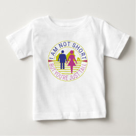 Jag är inte kort, men du är bara lång t shirt