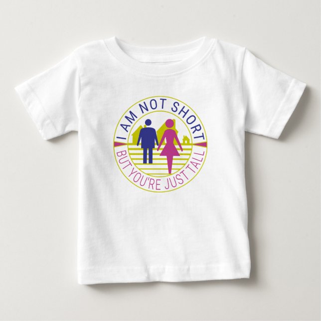 Jag är inte kort, men du är bara lång t shirt (Framsida)