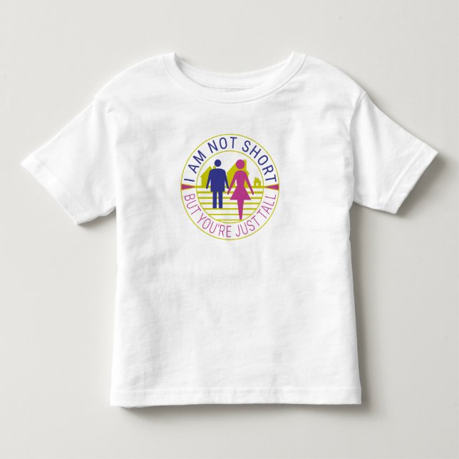 Jag är inte kort, men du är bara lång t shirt (Framsida)