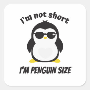 Jag är inte Kort Penguin Storlek Funny som säger Fyrkantigt Klistermärke