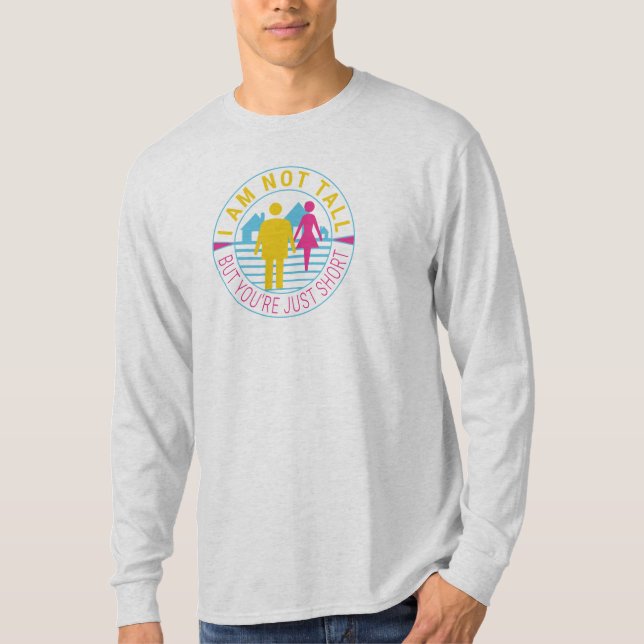 Jag är inte lång, men du är bara kort t shirt (Framsida)