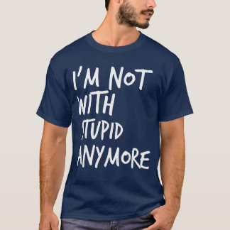 Jag är inte längre med dumskalle - Rolig design fö T Shirt