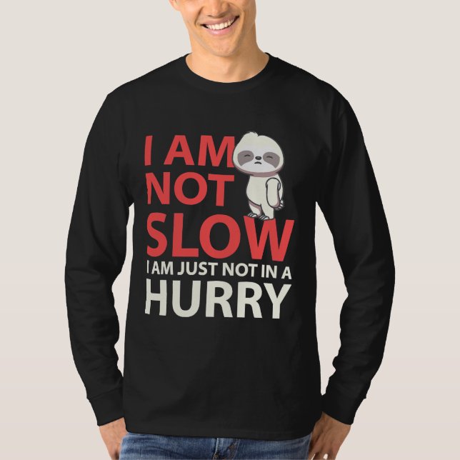 Jag är inte långsam Nap Sloth Lazy Sleeping T Shirt (Framsida)