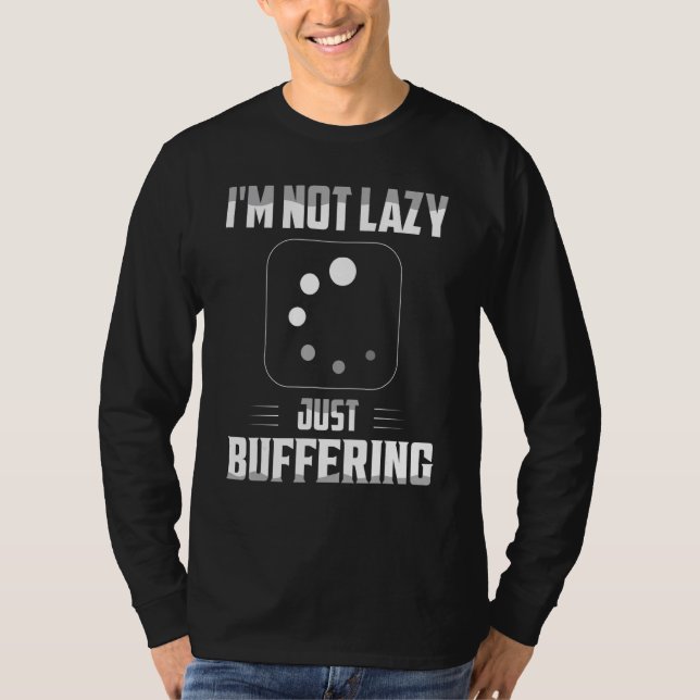 Jag är inte lat bara buffrande datormaskinvara t shirt (Framsida)