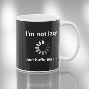 Jag är inte lat - bara buffrar kaffemugg