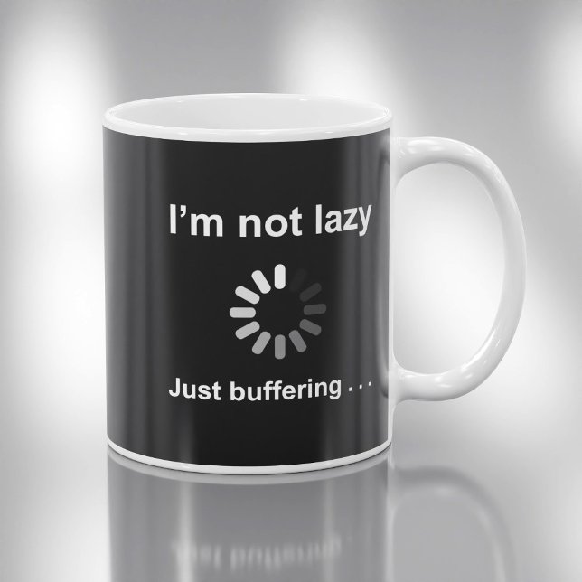Jag är inte lat - bara buffrar kaffemugg (Skapare uppladdad)