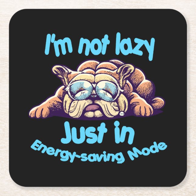Jag är inte lat, bara i energisparläge underlägg papper kvadrat (Framsidan)