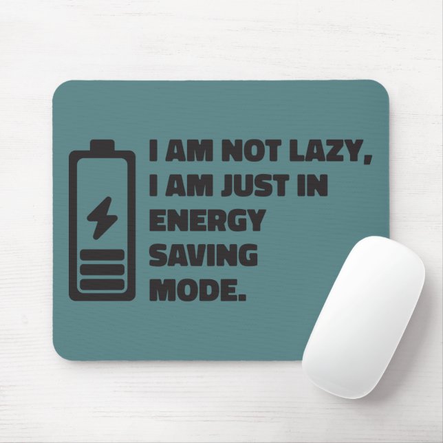 Jag är inte lat, bara på energisparläge musmatta (Med mus)