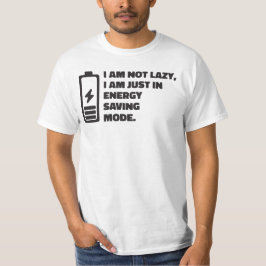 Jag är inte lat, bara på energisparläge t shirt