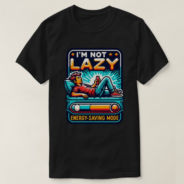 Jag är inte lat energisparläge t shirt (Design framsida)