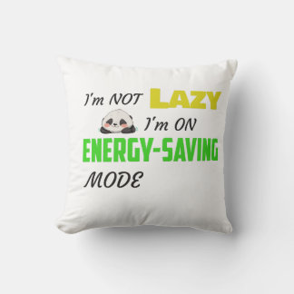 Jag är inte lat i energisparläge kudde
