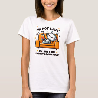 Jag är inte lat, jag är bara i energisparläge t shirt