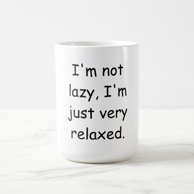 Jag är inte lat, jag är bara väldigt avslappnad kaffemugg (Center)