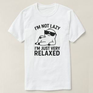 Jag är inte lat, jag är bara väldigt avslappnad t shirt