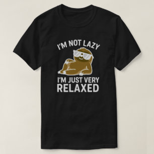 Jag är inte lat, jag är bara väldigt avslappnad t shirt