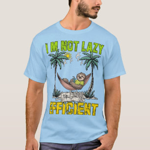 Jag är inte lat, jag är effektiv Sensköterskans hä T Shirt