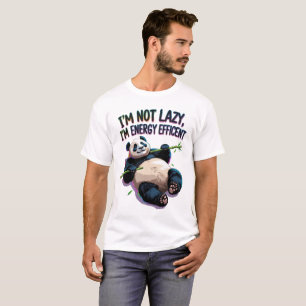 Jag är inte lat, jag är energieffektiv – Rolig Pan T Shirt