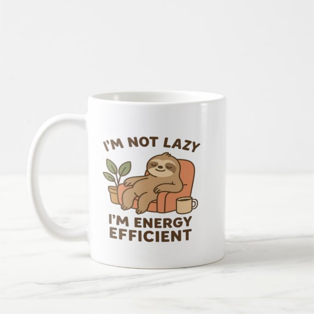 Jag är inte lat, jag är energieffektiv – rolig & s kaffemugg (Vänster)