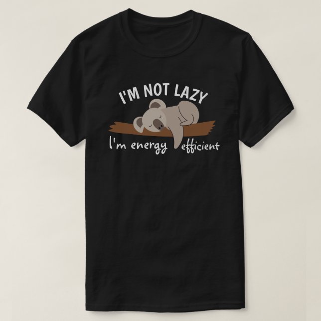 Jag är inte lat, jag är energieffektiv t shirt (Design framsida)