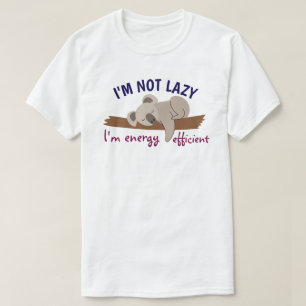 Jag är inte lat, jag är energieffektiv t shirt