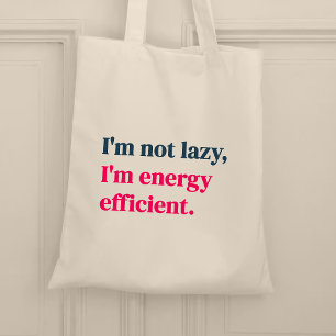 Jag är inte lat, jag är energieffektiv tygkasse