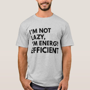 JAG ÄR INTE LAT JAG ÄR ENERGIEFFEKTIV TYPOGRAFI T SHIRT