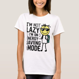 "Jag är inte lat, jag är i energisparläge: Embraci T Shirt