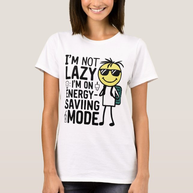 "Jag är inte lat, jag är i energisparläge: Embraci T Shirt (Framsida)