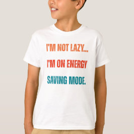 Jag är inte lat, jag är i energisparläge t shirt