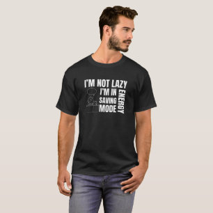 Jag är inte lat, jag är i energisparläge t-shirt