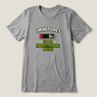 Jag är inte lat, jag är i energisparläge t shirt