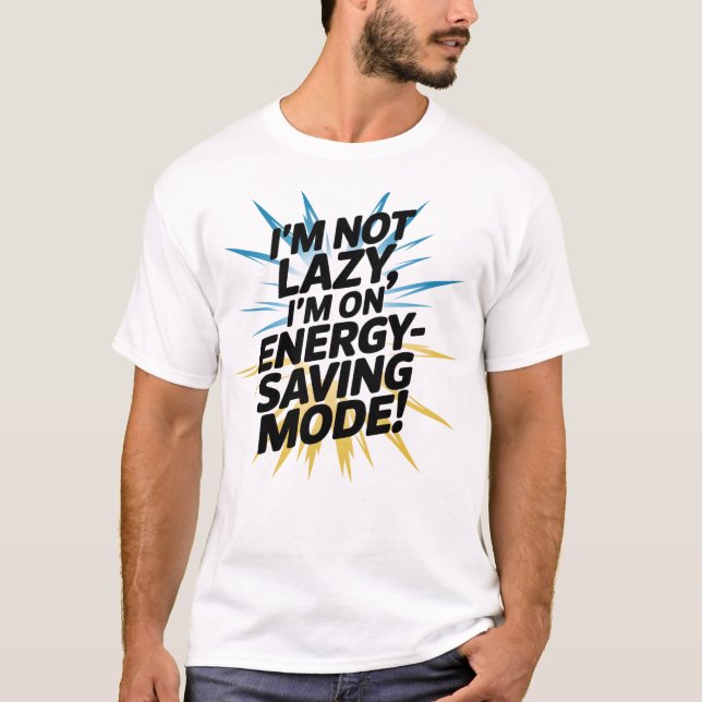Jag är inte lat, jag är i energisparläge! t shirt (Framsida)
