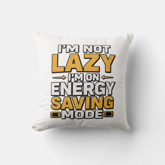 Jag är inte lat jag är på energisparläge Rollig T- Kudde (Framsida)