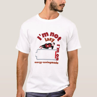Jag är inte lat jag är på energisparläge t shirt