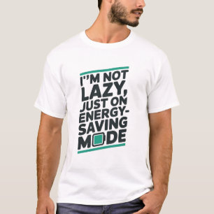 “Jag är inte lat” Rolig T-shirt