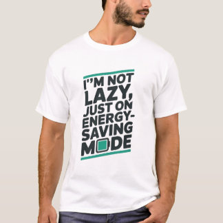 “Jag är inte lat” Rolig T-shirt