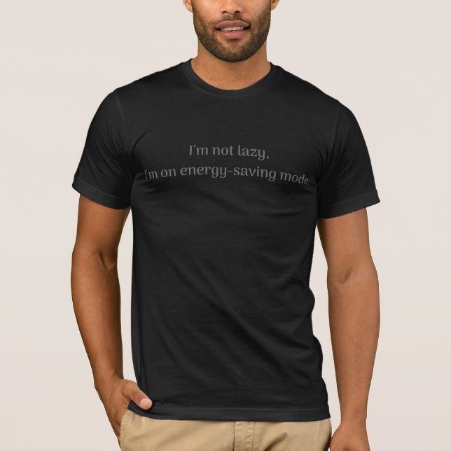Jag är inte lat t shirt (Framsida)