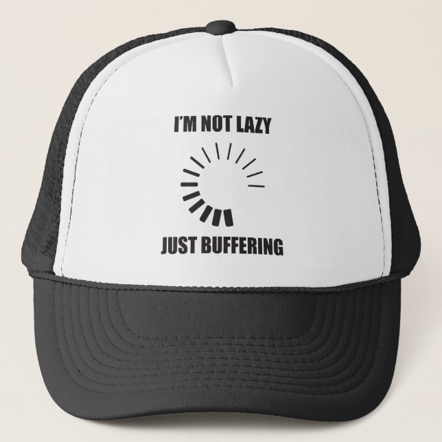 Jag är inte Lazy. Bara Buffering. Lastcirkel. Keps (Framsida)