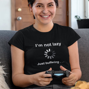 Jag är inte Lazy - bara Buffering - Tröja