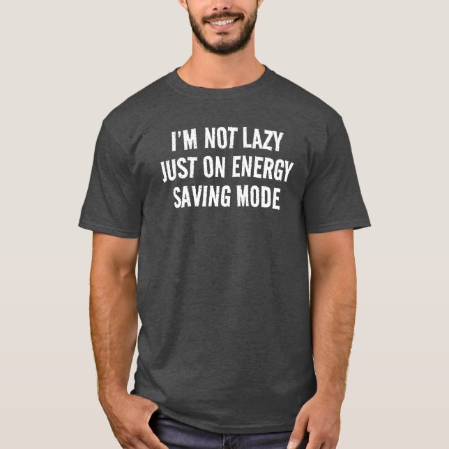 JAG ÄR INTE LAZY, BARA PÅ ENERGISPARANDE MEDEFUNNY T SHIRT (Framsida)