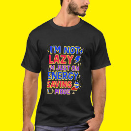 Jag är inte Lazy, jag är bara på energisparläge ro T Shirt