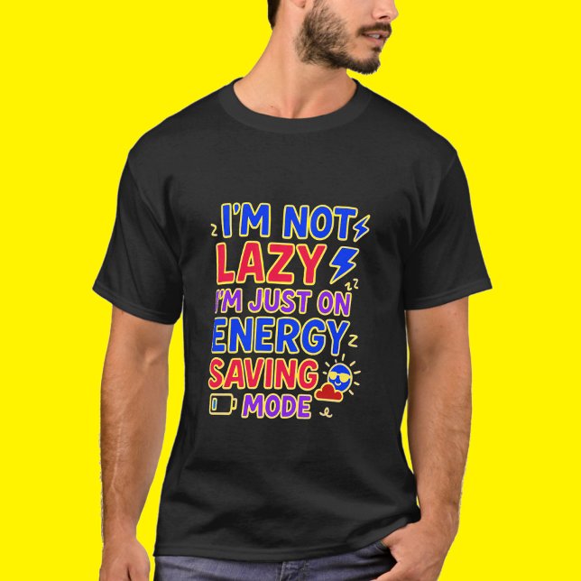Jag är inte Lazy, jag är bara på energisparläge ro T Shirt (Skapare uppladdad)