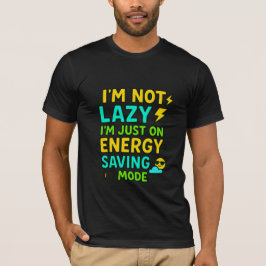 Jag är inte Lazy, jag är bara på energisparläge ro T Shirt