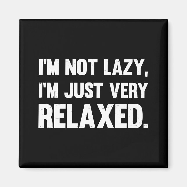 Jag är inte Lazy, jag är bara väldigt avslappnad | Magnet (Framsidan)