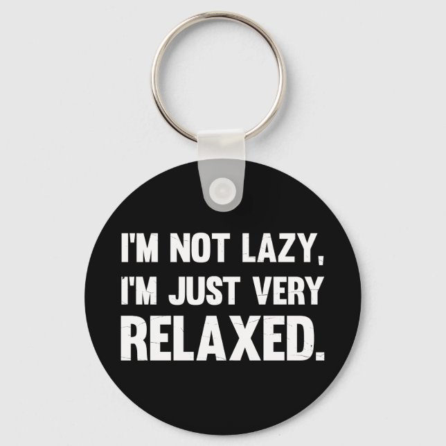 Jag är inte Lazy, jag är bara väldigt avslappnad | Nyckelring (Framsida)